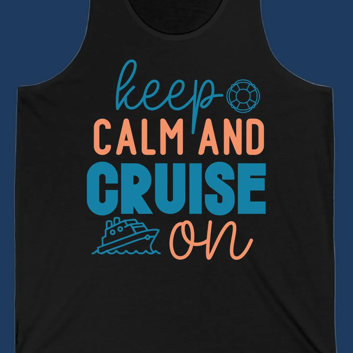 Keep Calm and Cruise On design with life preserver and cruise ship illustration on nautical-themed artwork