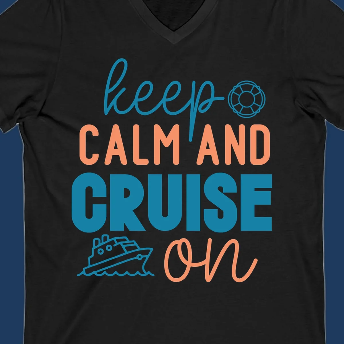Keep Calm and Cruise On design with life preserver and cruise ship illustration on nautical-themed artwork