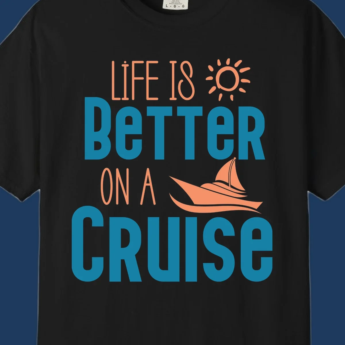 Life is better on a cruise design with sailboat and sun graphic in teal and coral colors