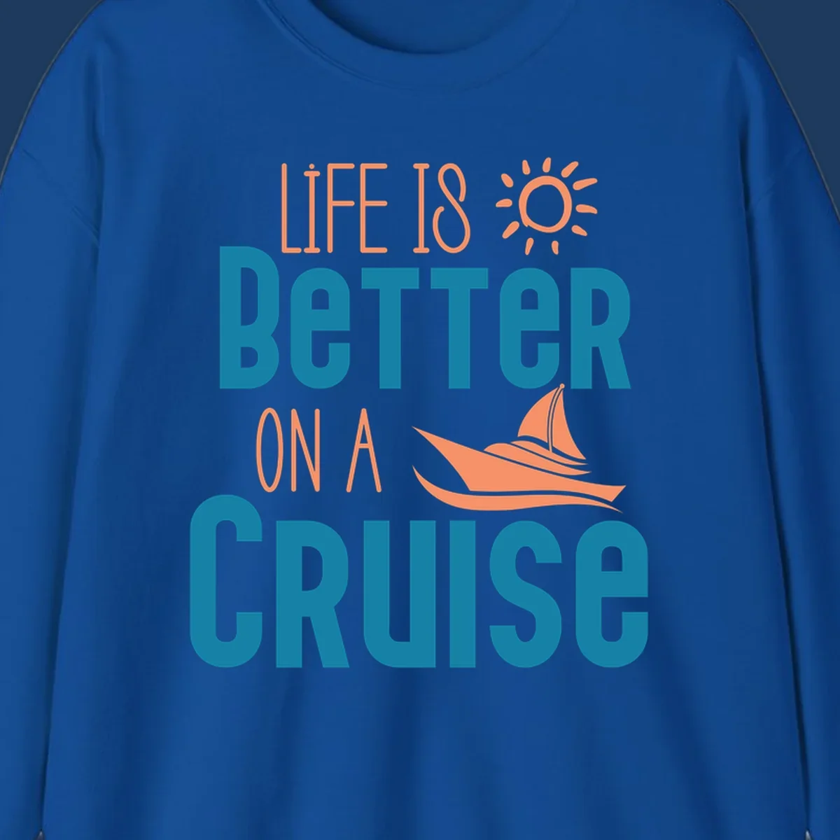 Life is better on a cruise design with sailboat and sun graphic in teal and coral colors