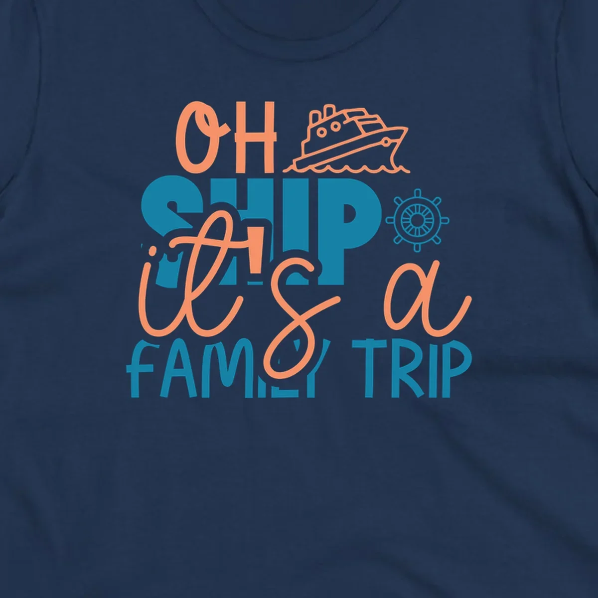 Playful oh ship family cruise design with coral text, teal lettering, cruise ship icon and ship's wheel on gray background