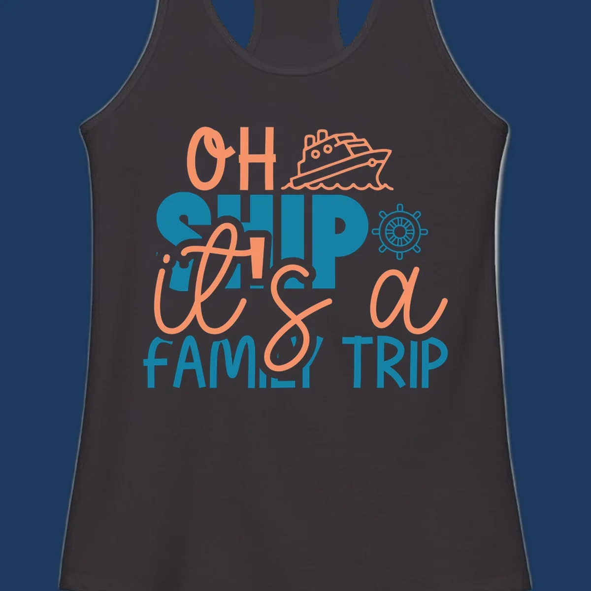 Playful oh ship family cruise design with coral text, teal lettering, cruise ship icon and ship's wheel on gray background