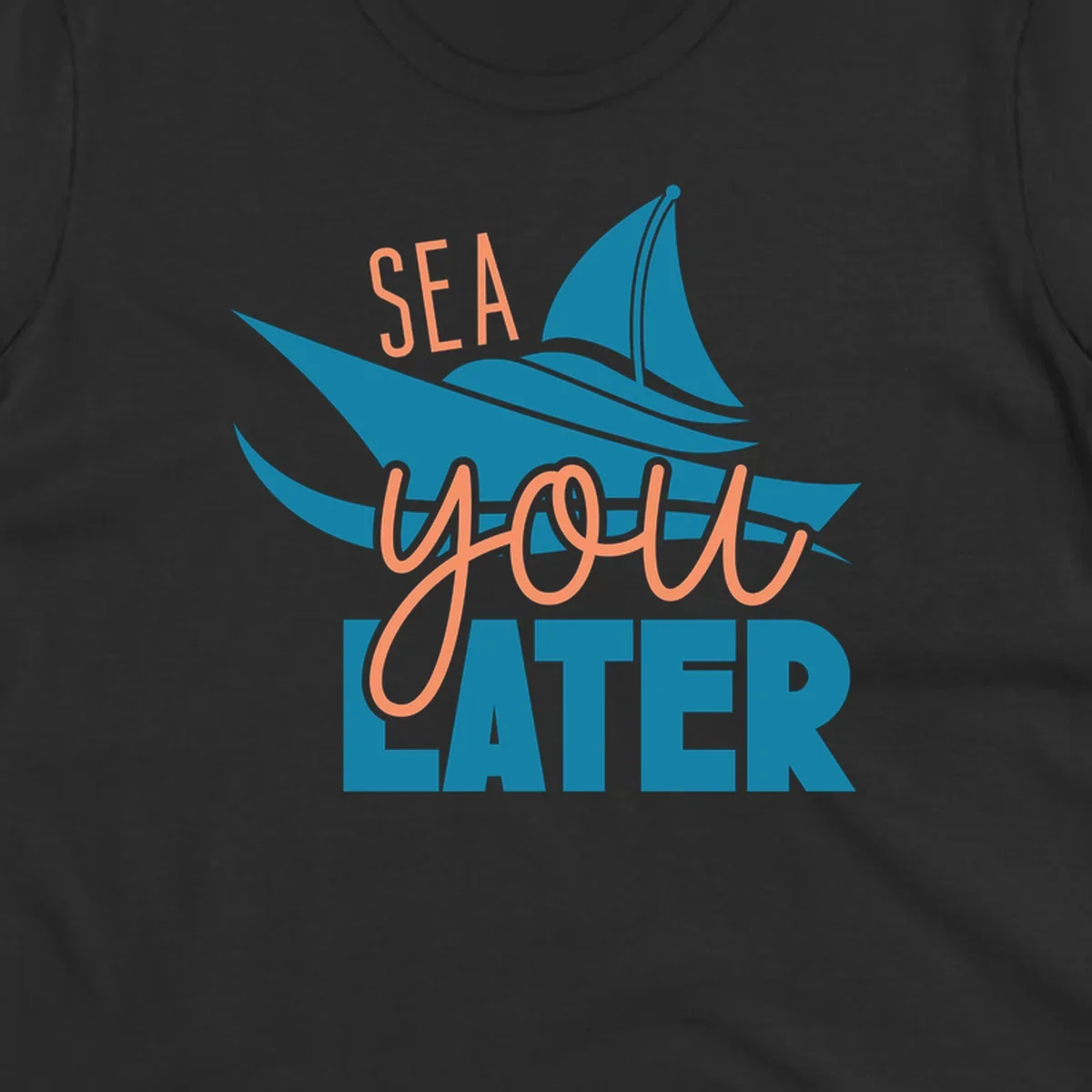 Sea you later sailboat design with teal sail and coral text on gray background
