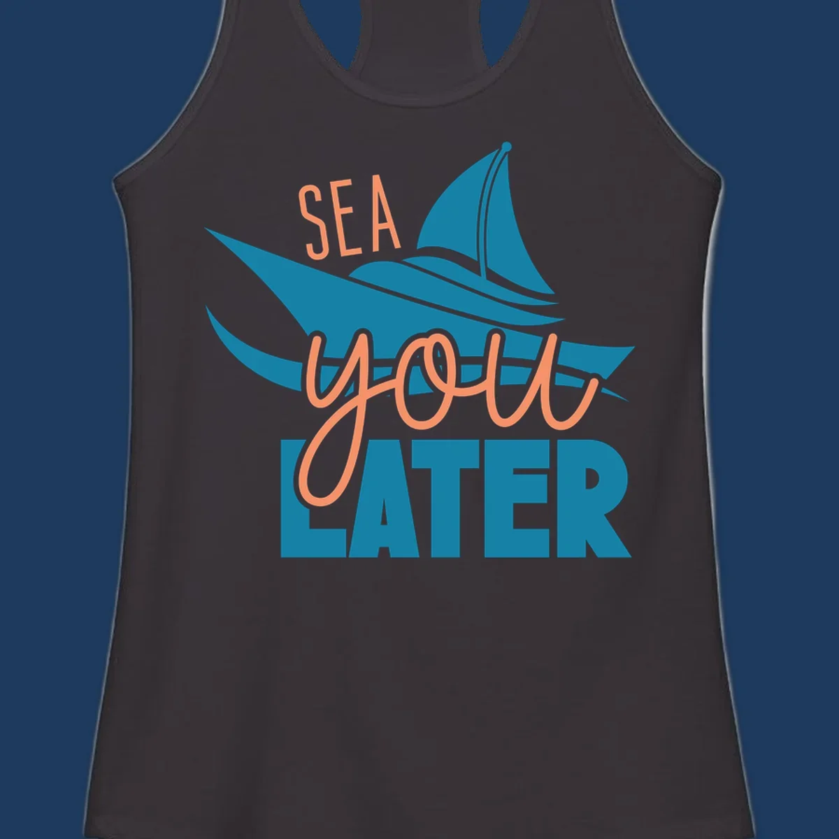 Sea you later sailboat design with teal sail and coral text on gray background