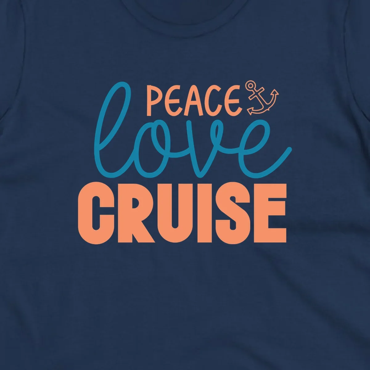 Peace Love Cruise design with coral and teal lettering and anchor icon on gray background