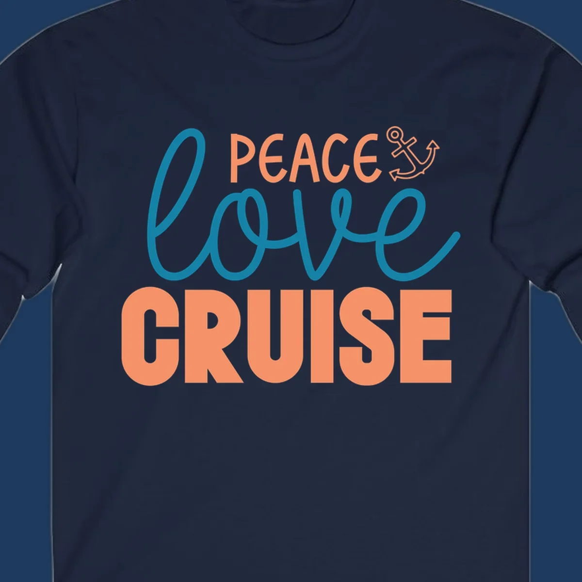 Peace Love Cruise design with coral and teal lettering and anchor icon on gray background