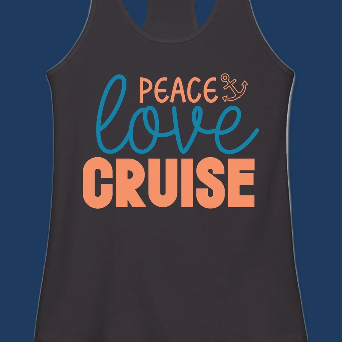 Peace Love Cruise design with coral and teal lettering and anchor icon on gray background
