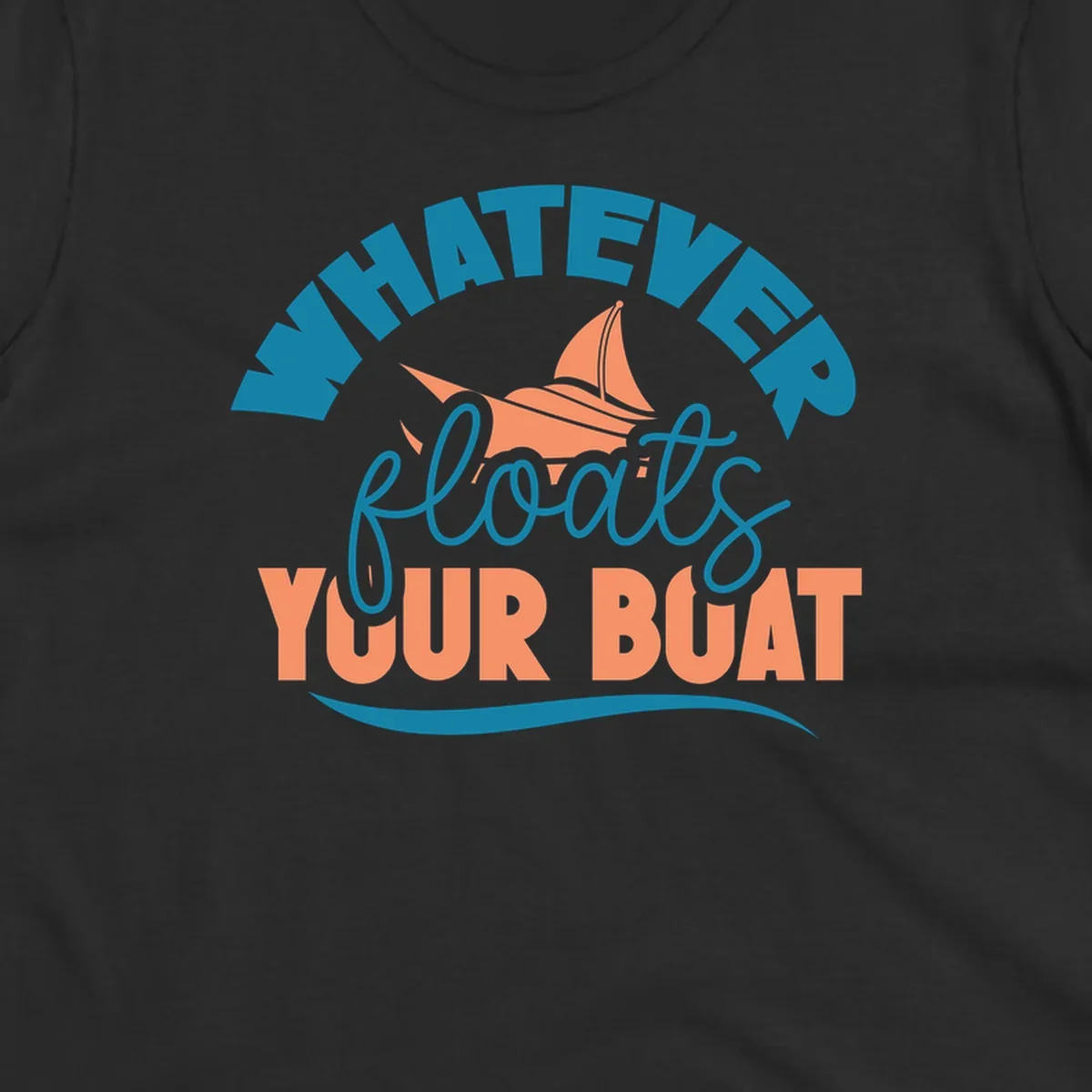 Sailboat illustration with 'Whatever Floats Your Boat' text in teal and coral colors on gray background