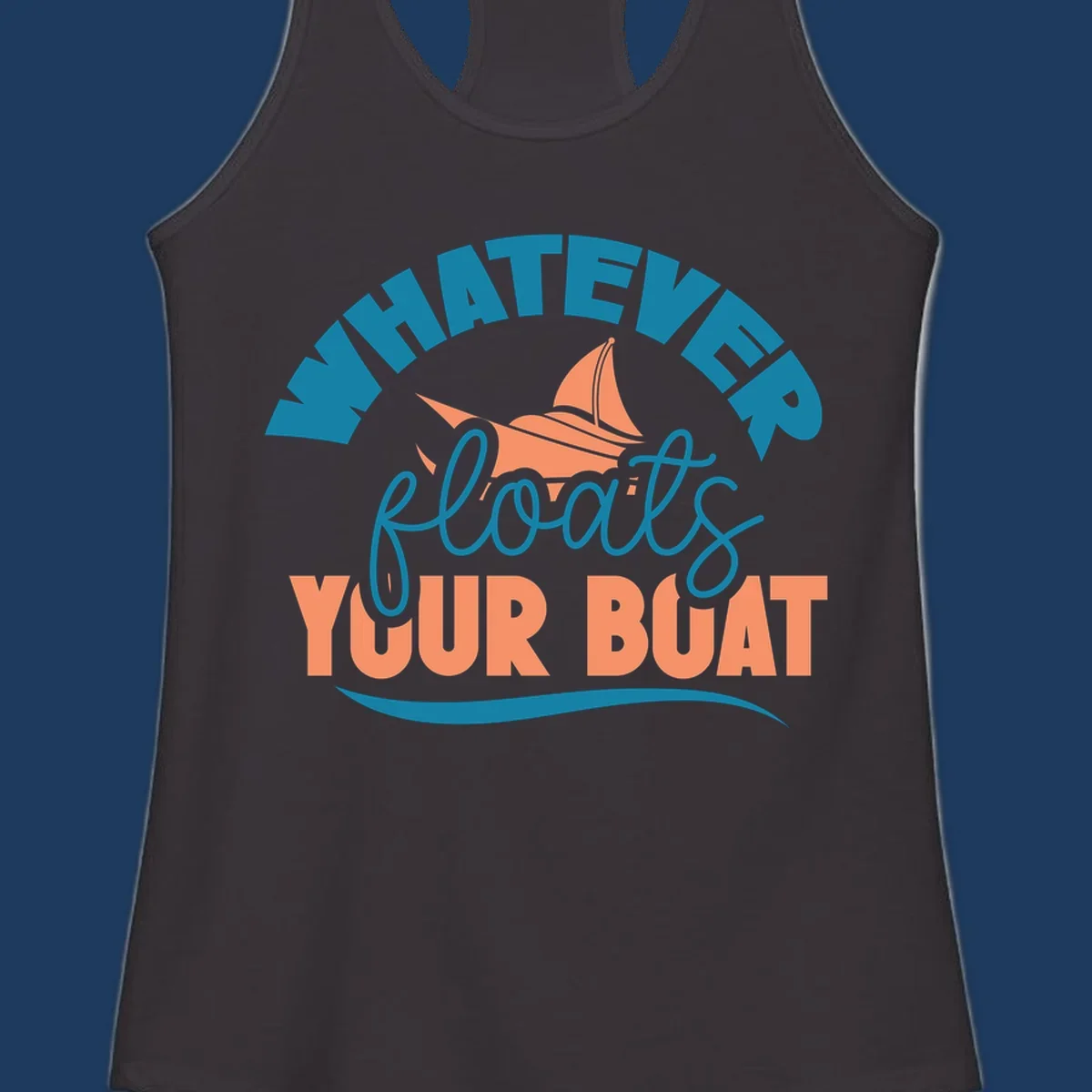 Sailboat illustration with 'Whatever Floats Your Boat' text in teal and coral colors on gray background