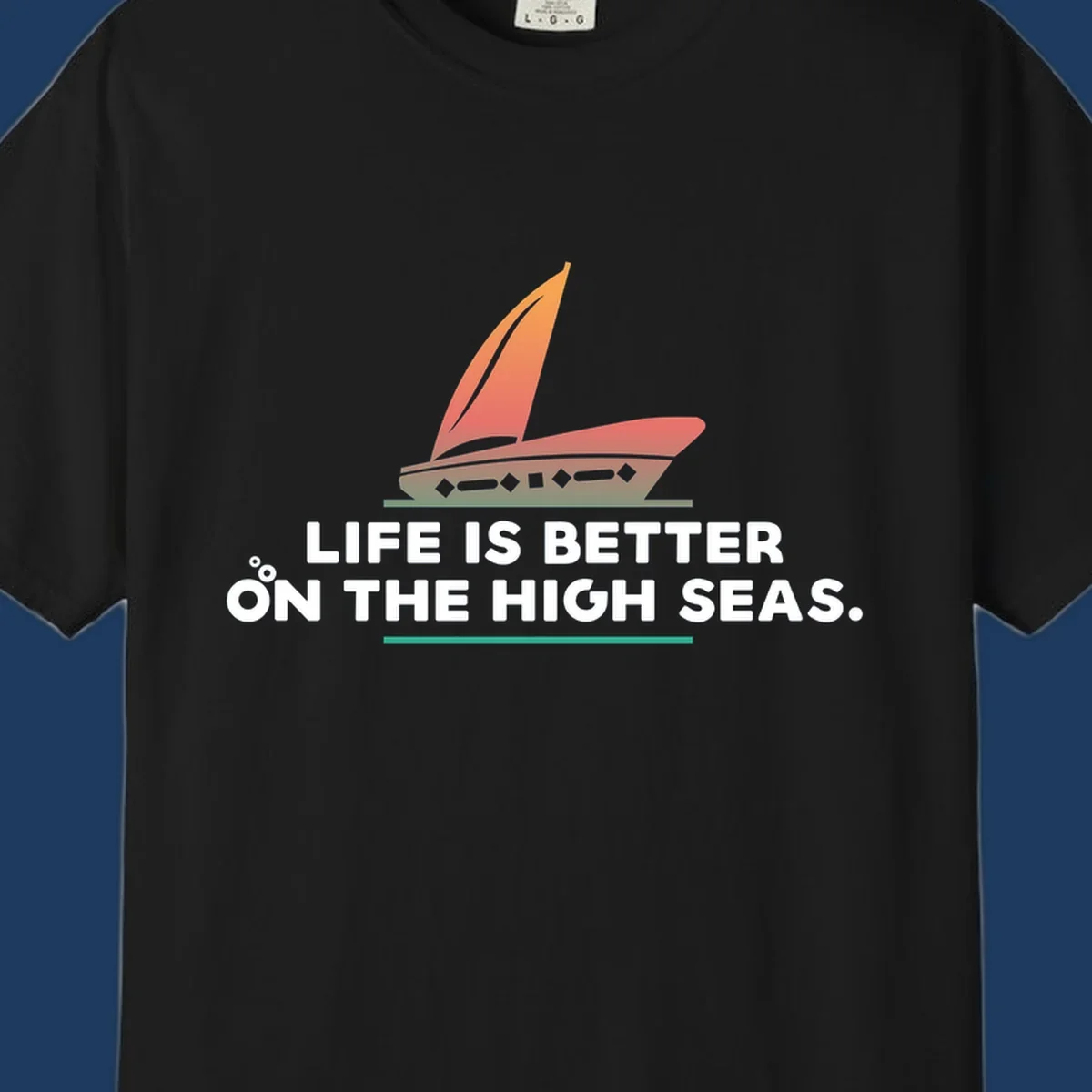 Illustrated sailboat with orange sails and decorative hull above text reading 'Life Is Better On The High Seas'
