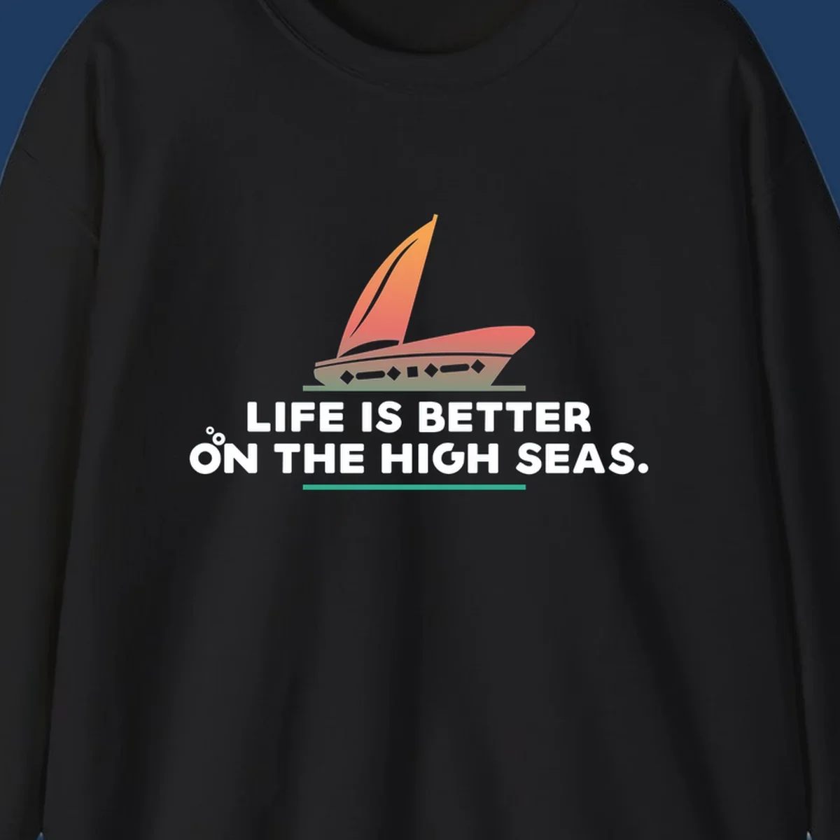 Illustrated sailboat with orange sails and decorative hull above text reading 'Life Is Better On The High Seas'