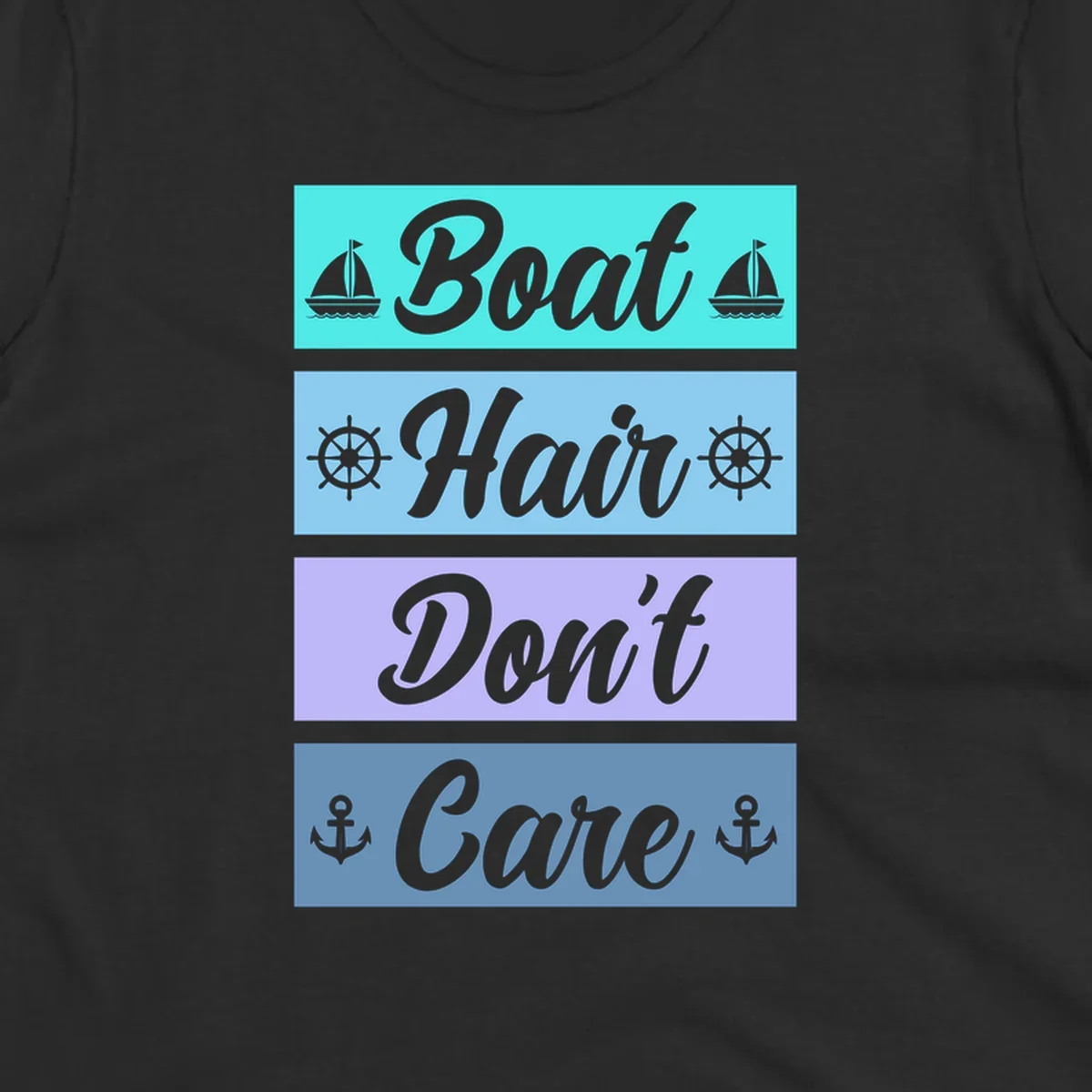 Boat Hair Don't Care design with sailboats, ship wheels, and anchors in turquoise, blue, and lavender sections