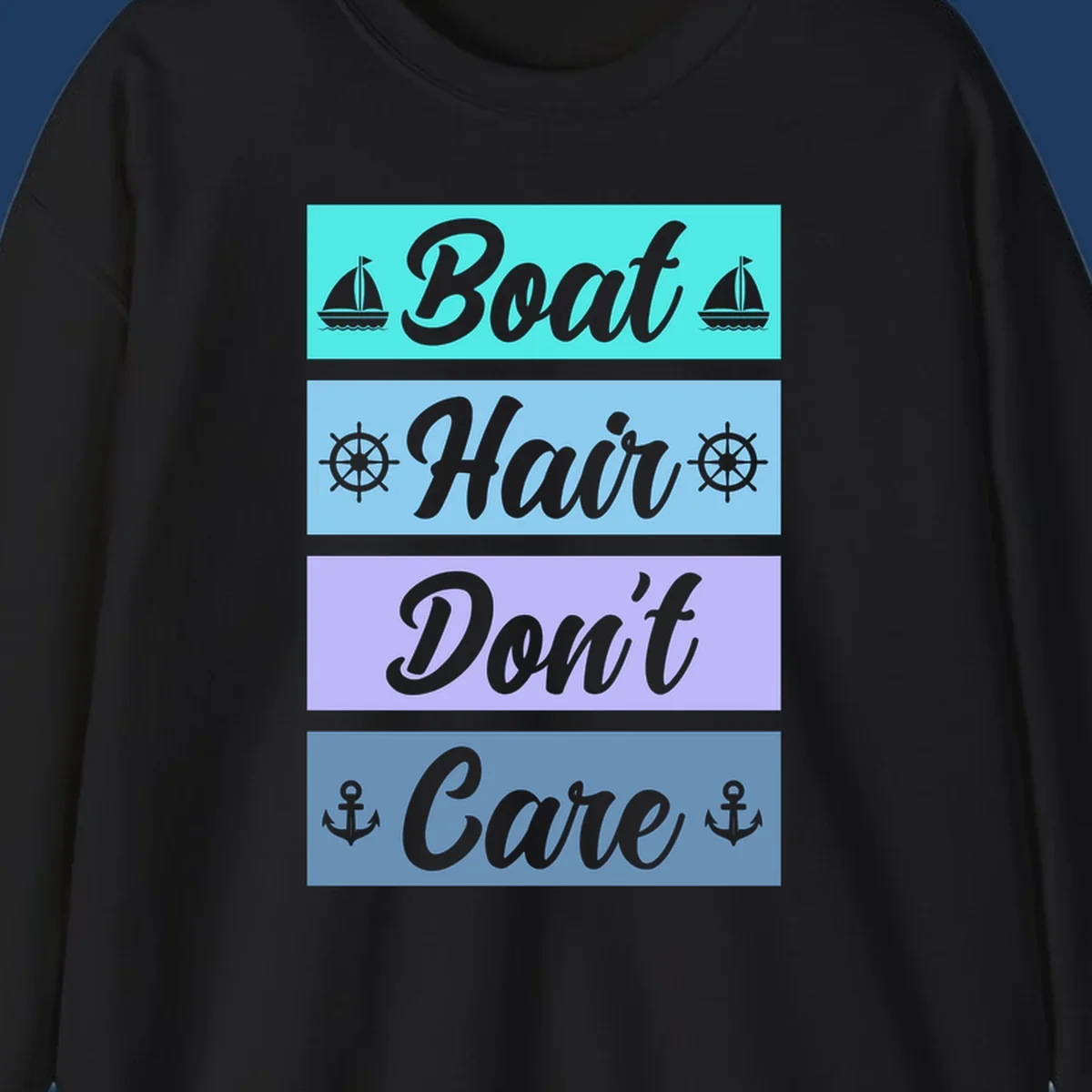 Boat Hair Don't Care design with sailboats, ship wheels, and anchors in turquoise, blue, and lavender sections