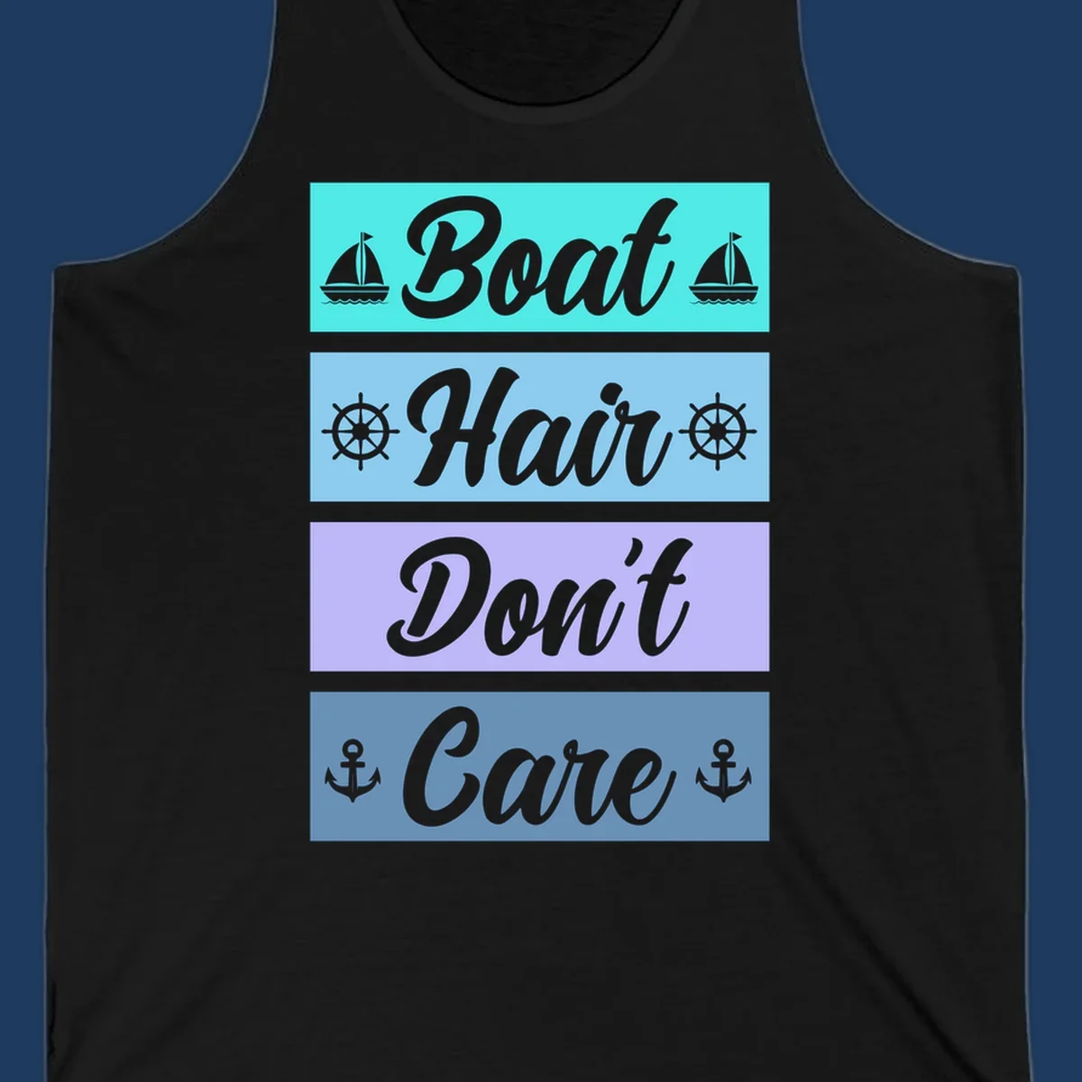 Boat Hair Don't Care design with sailboats, ship wheels, and anchors in turquoise, blue, and lavender sections