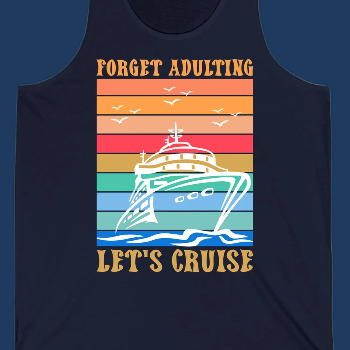Retro poster-style illustration of a luxury yacht with seagulls and waves, featuring 'Forget Adulting Let's Cruise' text in bold letters
