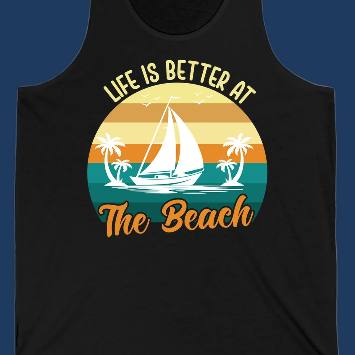 Vintage retro sunset design with sailboat, palm trees, and 'Life Is Better At The Beach' text in warm and teal tones