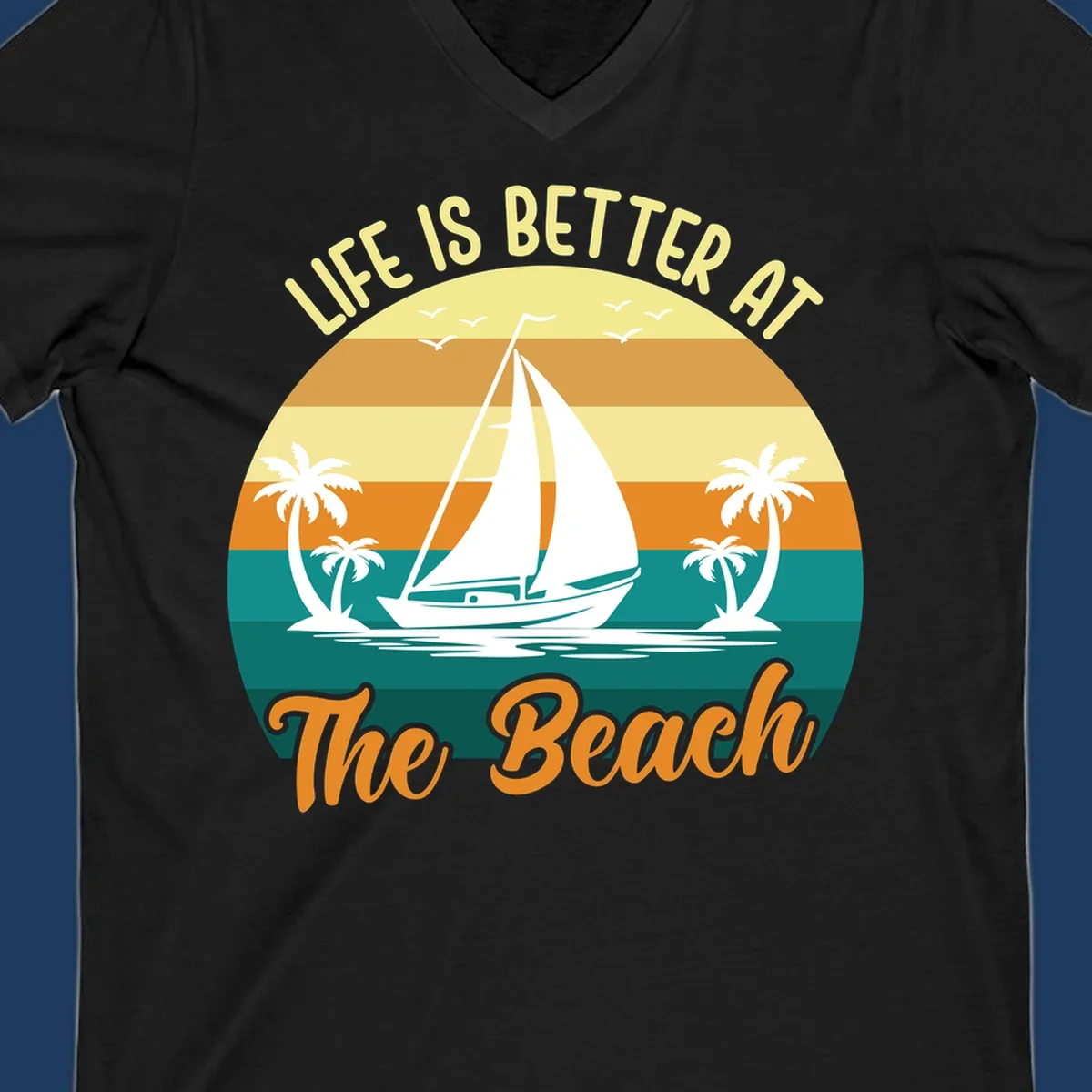 Vintage retro sunset design with sailboat, palm trees, and 'Life Is Better At The Beach' text in warm and teal tones