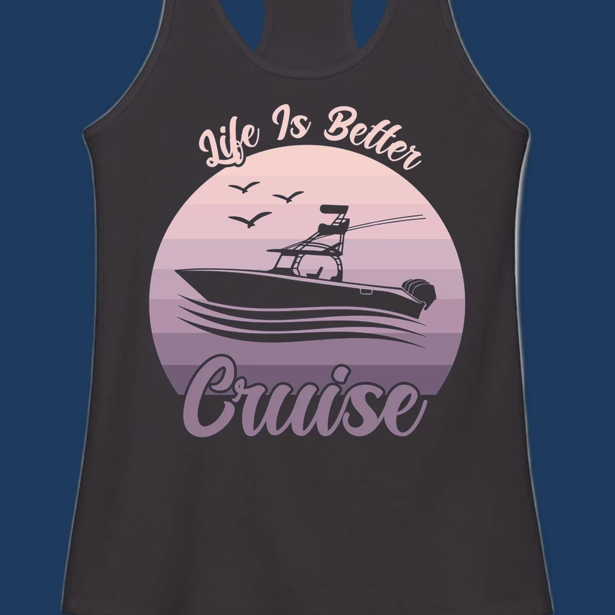 Vintage-style sunset boating design with silhouetted speedboat, waves, and birds; text reads 'Life Is Better Boating'