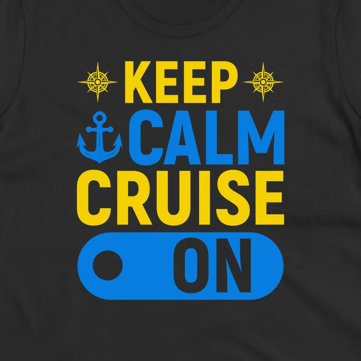 Keep calm cruise on design with yellow text, blue anchor and compass roses on gray background