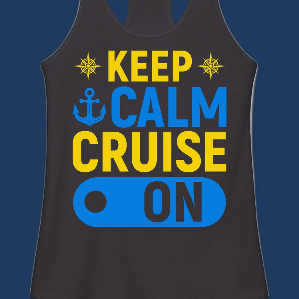 Keep calm cruise on design with yellow text, blue anchor and compass roses on gray background