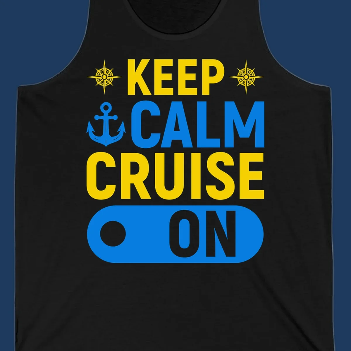 Keep calm cruise on design with yellow text, blue anchor and compass roses on gray background