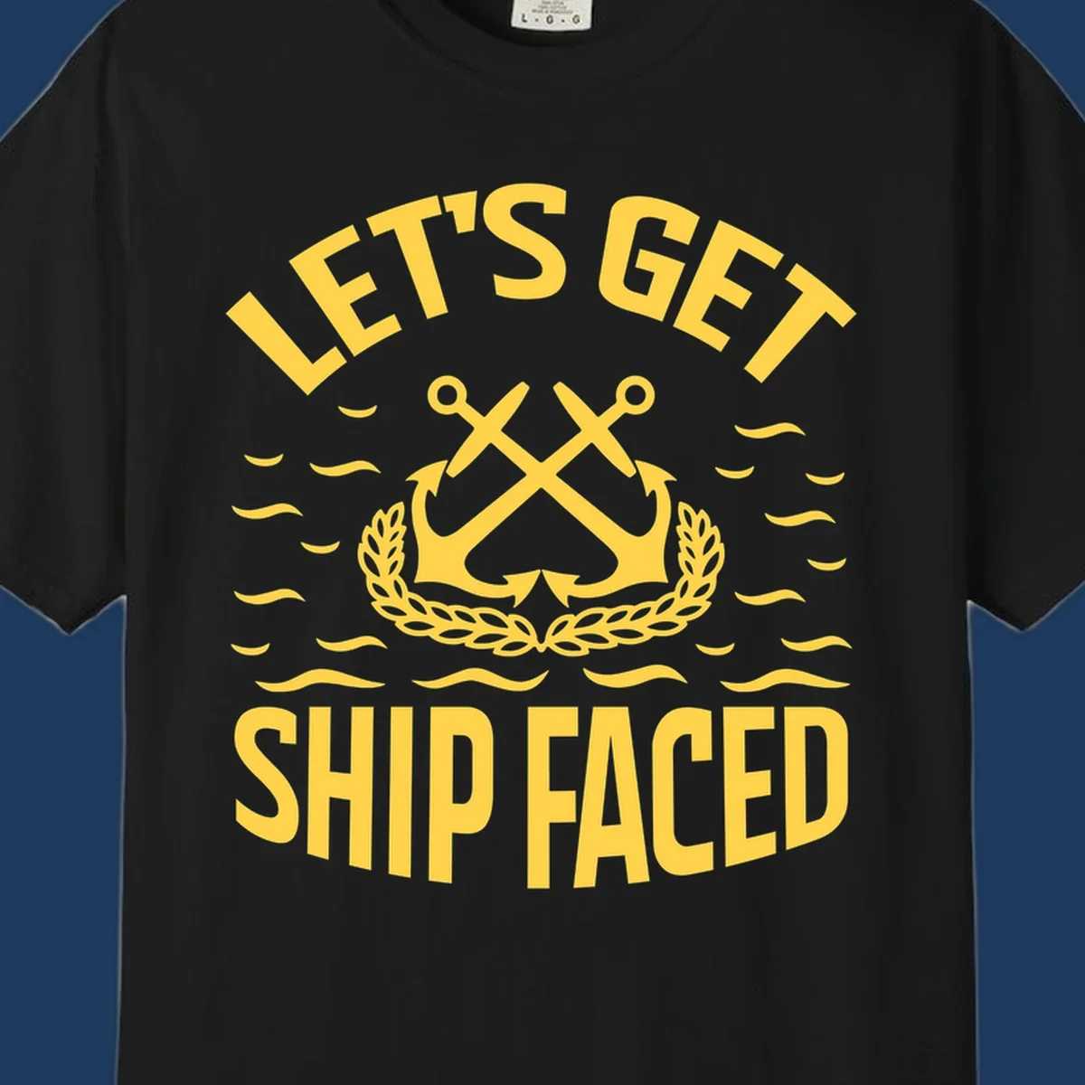 Yellow nautical badge with crossed anchors and laurel wreath, reading 'Let's Get Ship Faced' with ocean wave accents on gray background.