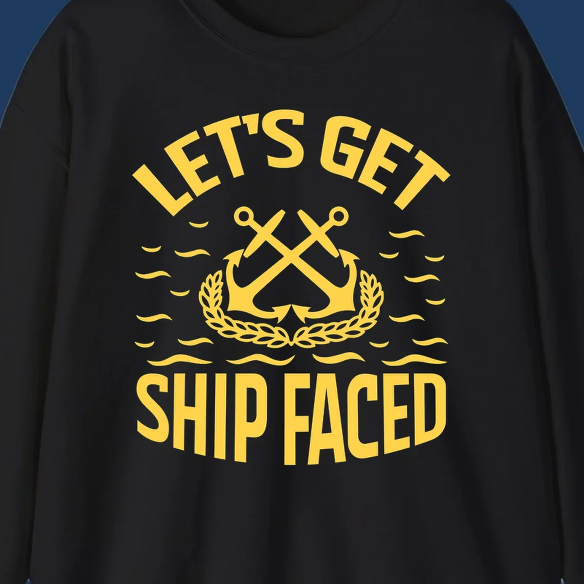 Yellow nautical badge with crossed anchors and laurel wreath, reading 'Let's Get Ship Faced' with ocean wave accents on gray background.
