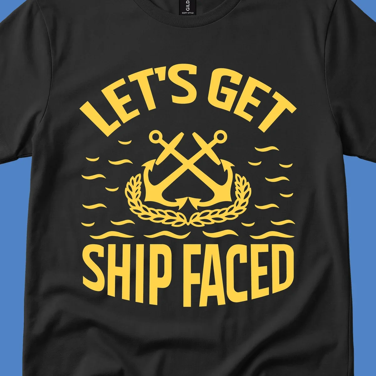 Yellow nautical badge with crossed anchors and laurel wreath, reading 'Let's Get Ship Faced' with ocean wave accents on gray background.