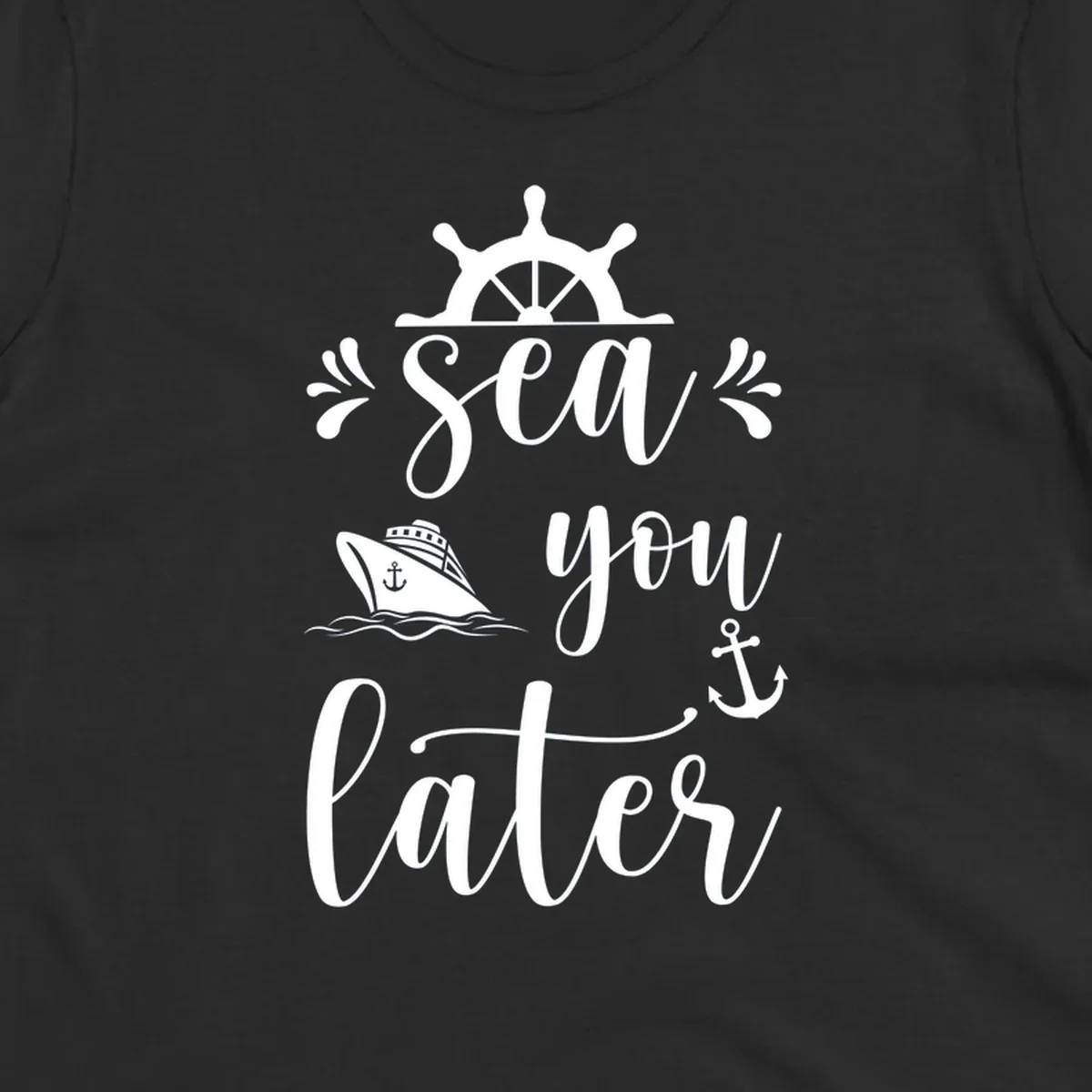 Nautical design with ship's wheel, cruise ship, anchor, and 'Sea you on the Sails' text in cursive lettering on gray background