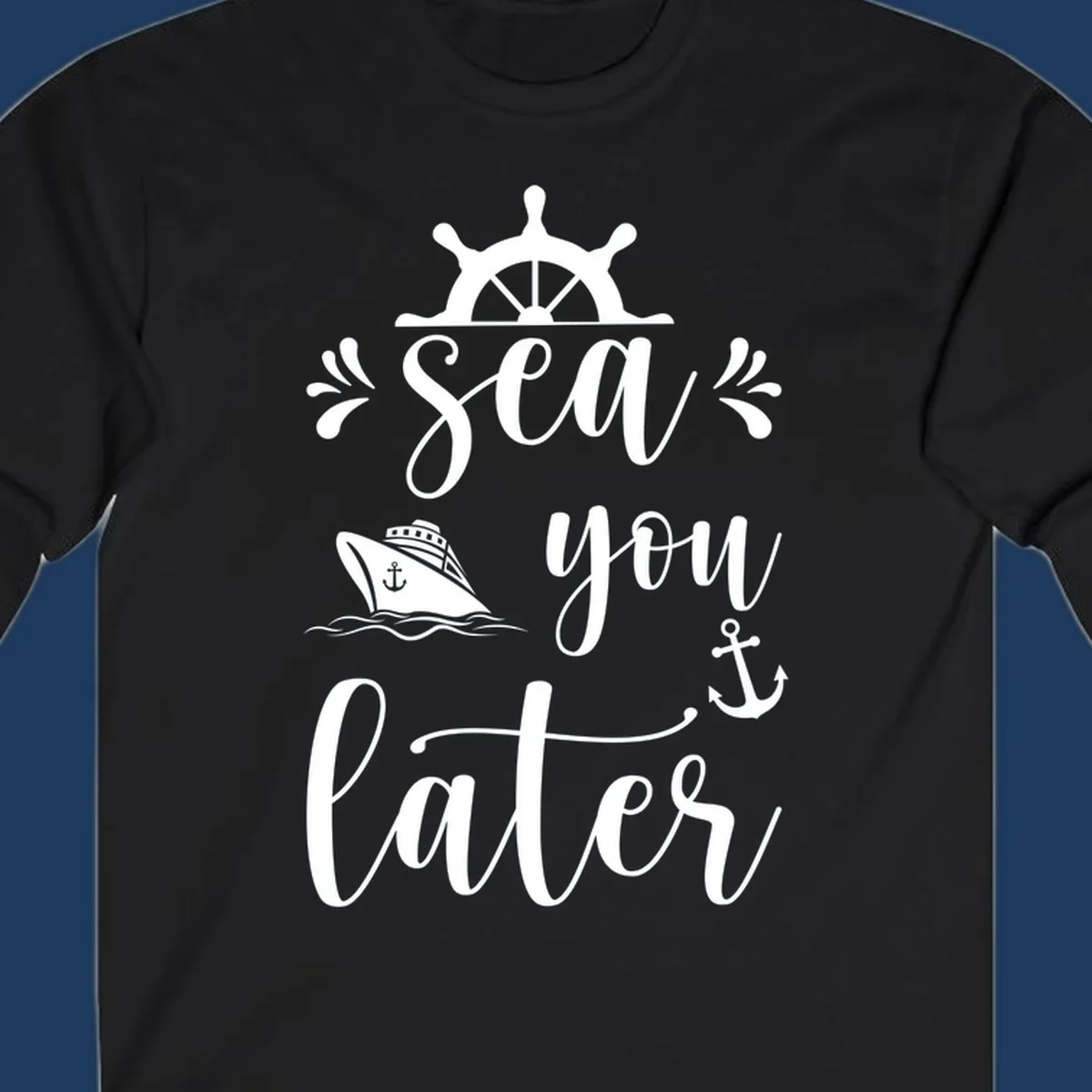 Nautical design with ship's wheel, cruise ship, anchor, and 'Sea you on the Sails' text in cursive lettering on gray background
