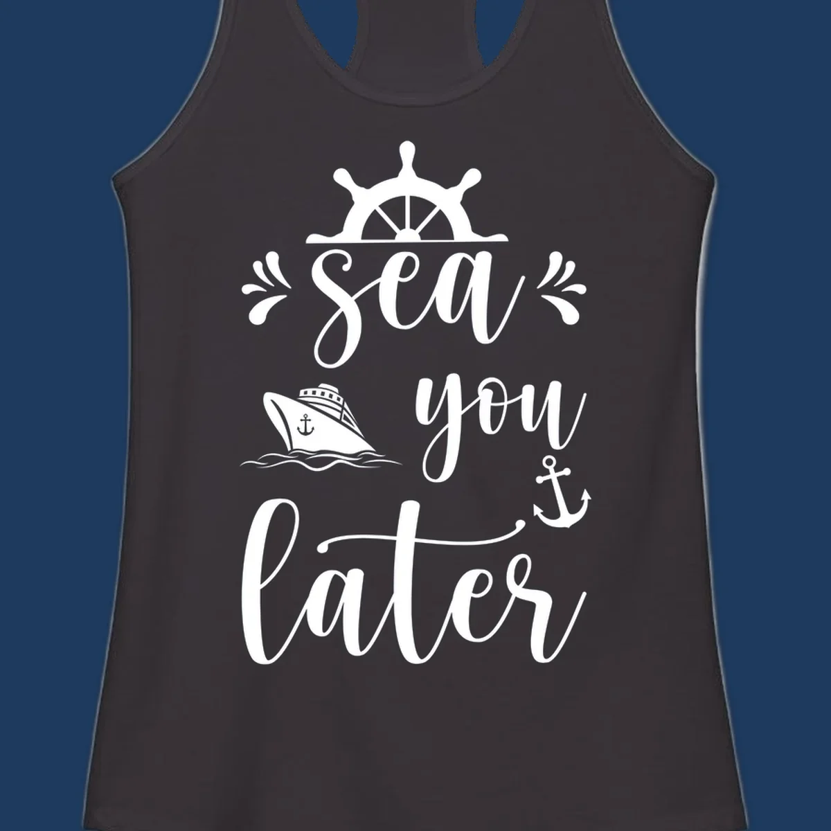 Nautical design with ship's wheel, cruise ship, anchor, and 'Sea you on the Sails' text in cursive lettering on gray background
