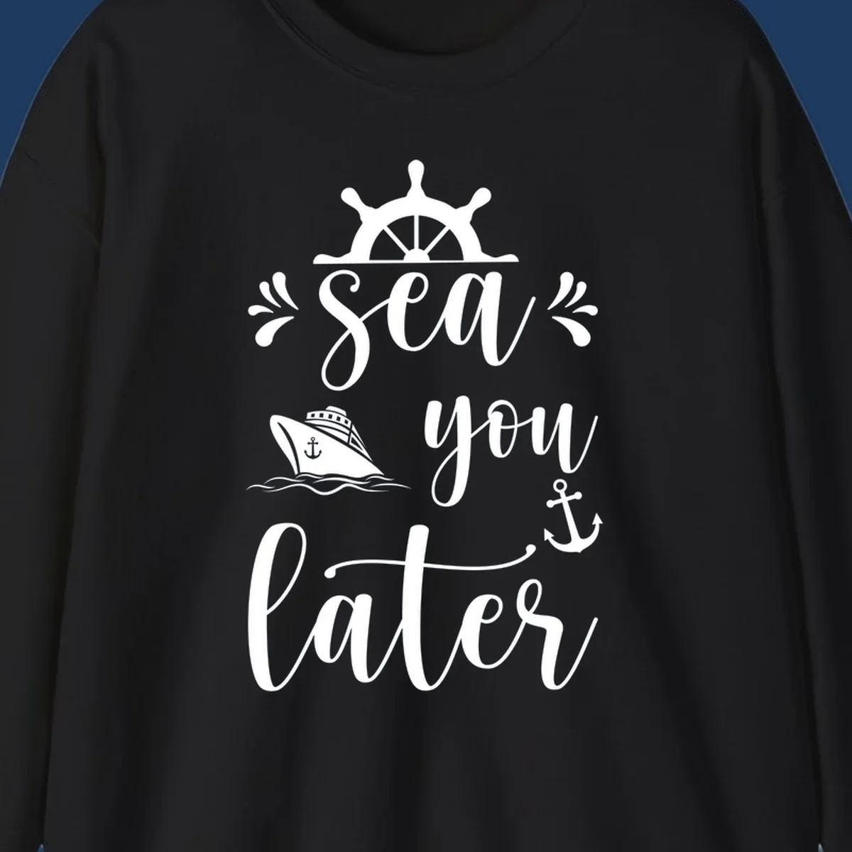 Nautical design with ship's wheel, cruise ship, anchor, and 'Sea you on the Sails' text in cursive lettering on gray background