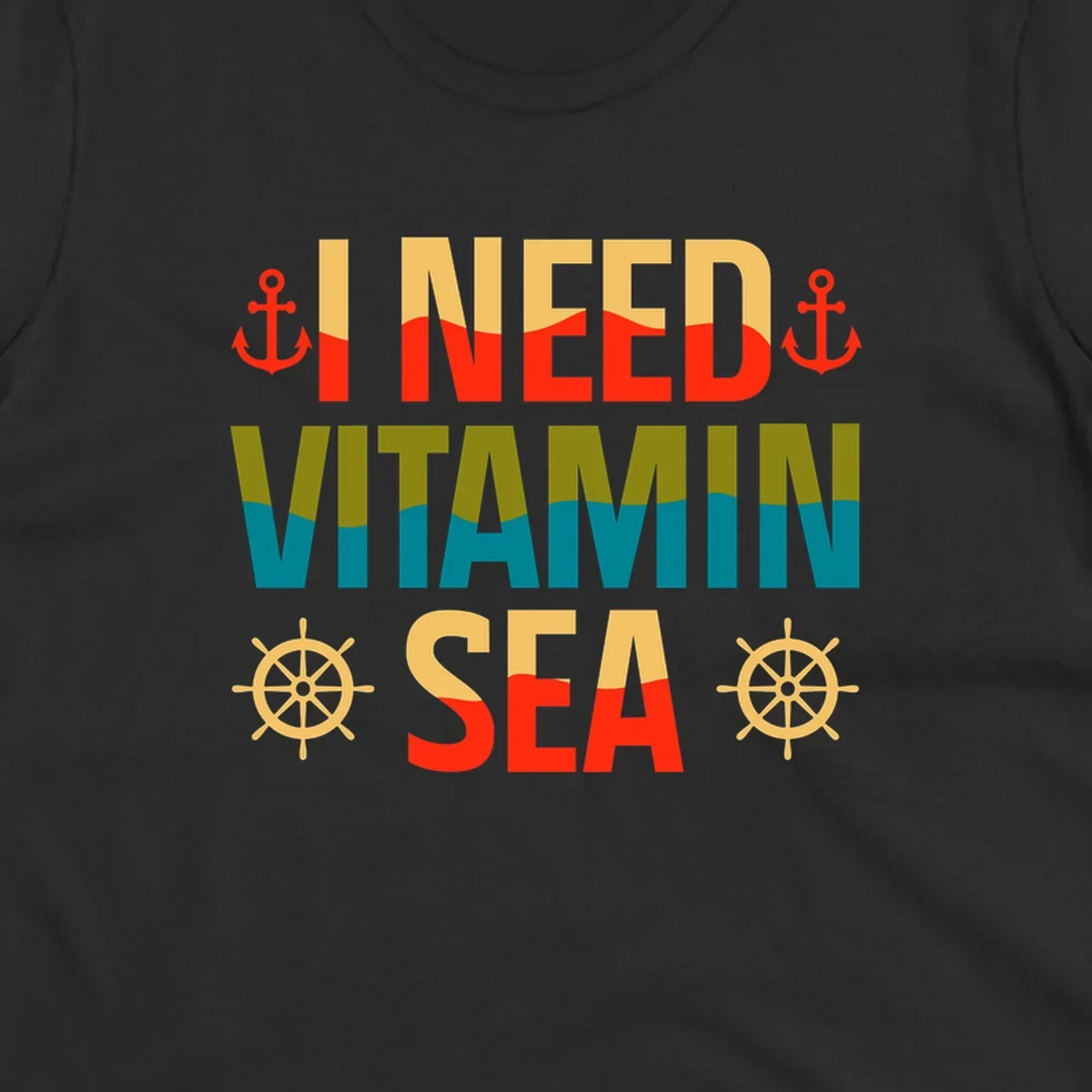 Colorful nautical design with anchors, ship wheels, and text reading 'I NEED VITAMIN SEA' for cruise lovers