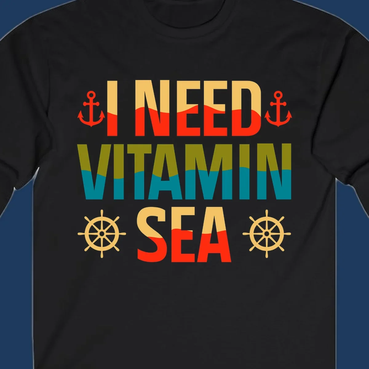 Colorful nautical design with anchors, ship wheels, and text reading 'I NEED VITAMIN SEA' for cruise lovers