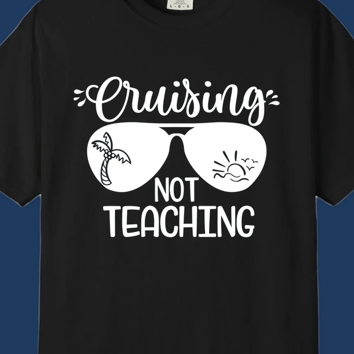Sunglasses with palm tree and sunrise designs, text reads 'Cruising Not Teaching' - cruising-not-teaching themed graphic