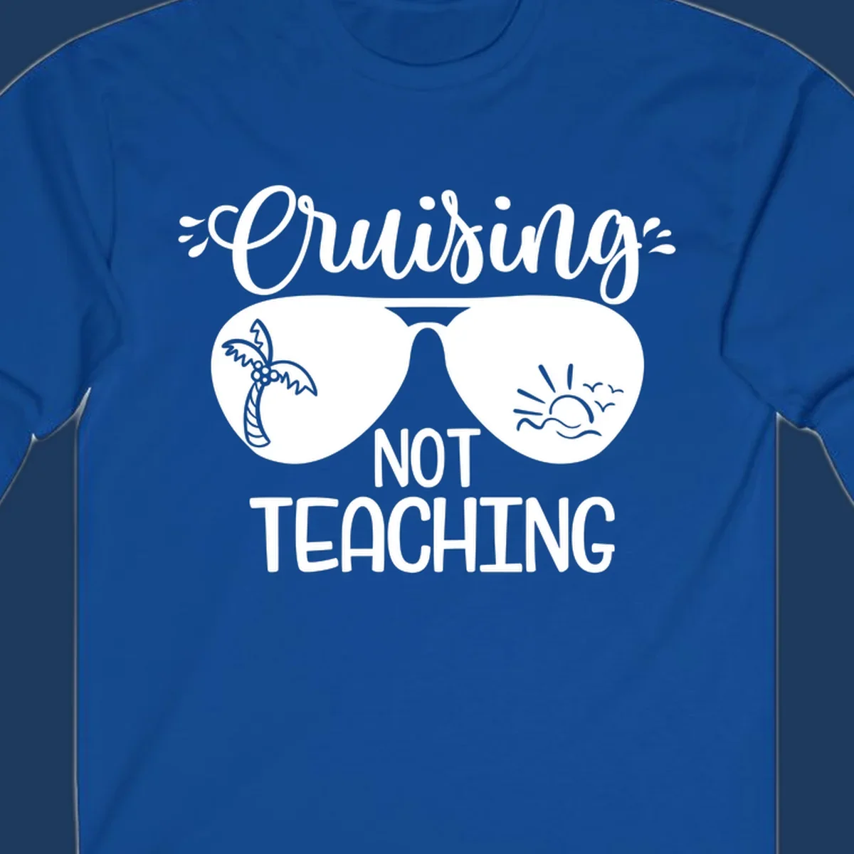 Sunglasses with palm tree and sunrise designs, text reads 'Cruising Not Teaching' - cruising-not-teaching themed graphic