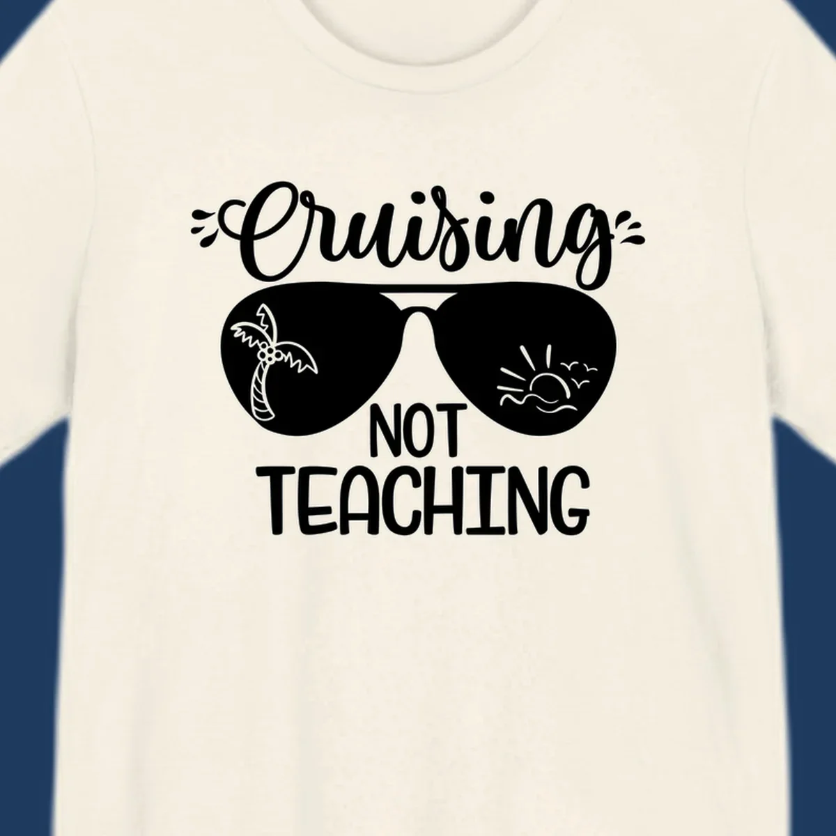 Sunglasses with palm tree and sunrise designs, text reads 'Cruising Not Teaching' - cruising-not-teaching themed graphic