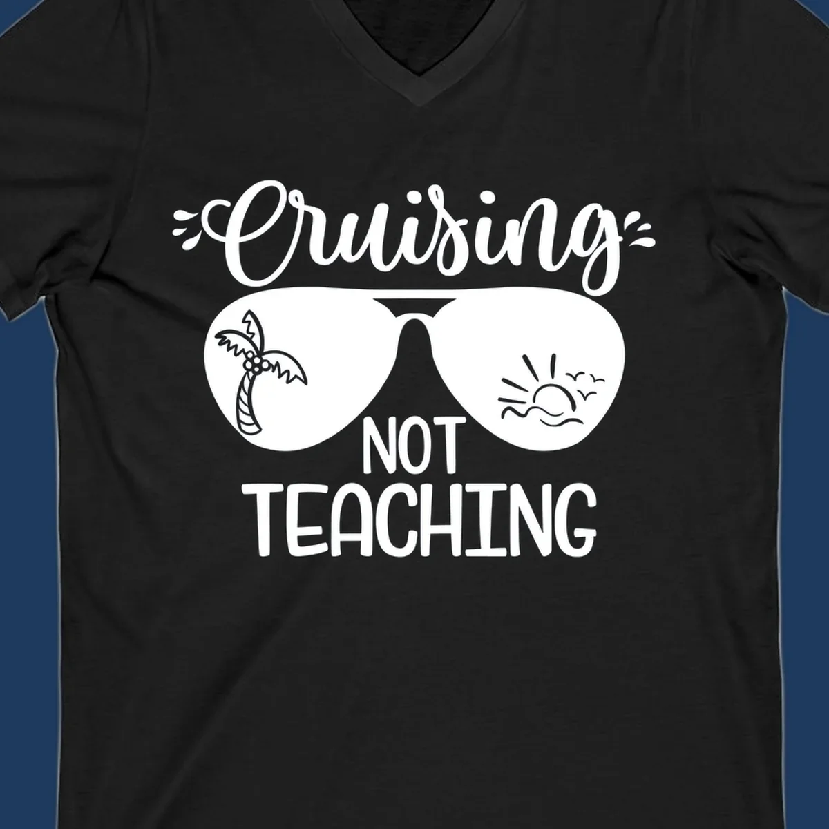 Sunglasses with palm tree and sunrise designs, text reads 'Cruising Not Teaching' - cruising-not-teaching themed graphic