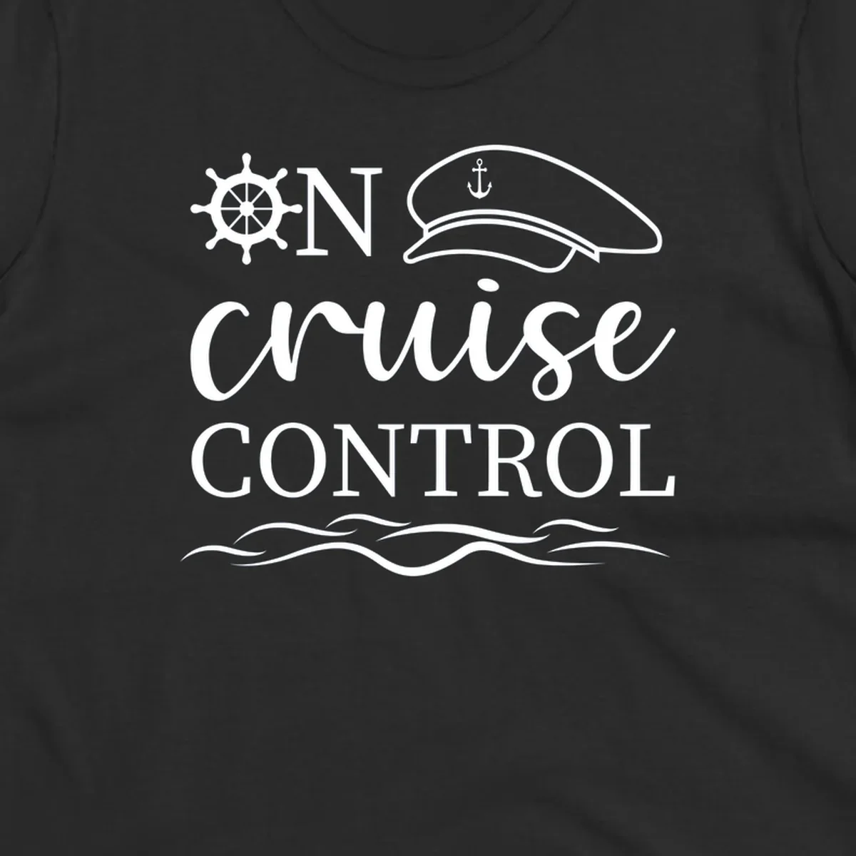 Nautical design with ship's wheel, captain's hat, and ocean waves surrounding the text 'ON CRUISE CONTROL' in white on gray background.