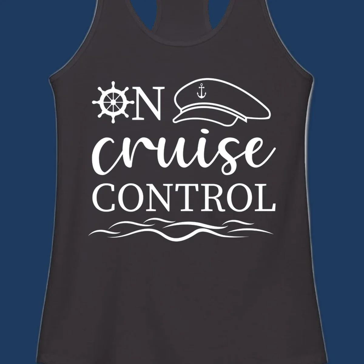 Nautical design with ship's wheel, captain's hat, and ocean waves surrounding the text 'ON CRUISE CONTROL' in white on gray background.