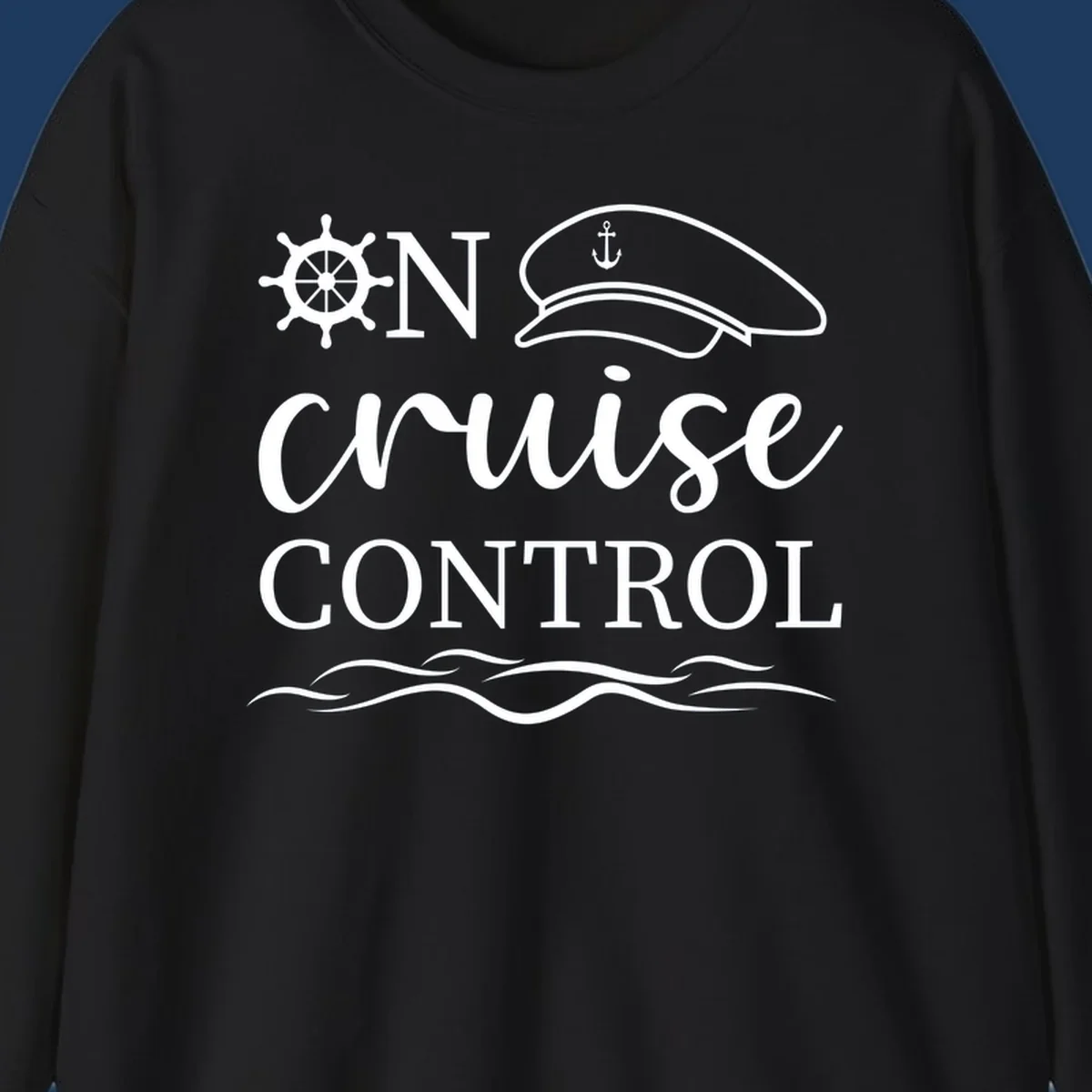 Nautical design with ship's wheel, captain's hat, and ocean waves surrounding the text 'ON CRUISE CONTROL' in white on gray background.
