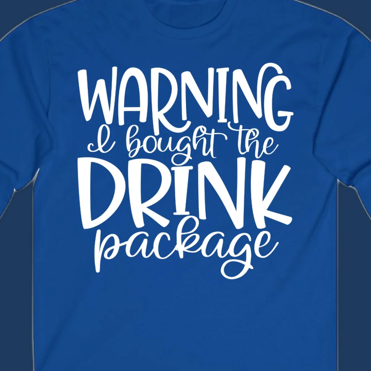 White text on gray background reading 'WARNING I bought the DRINK package' in playful bold and script lettering