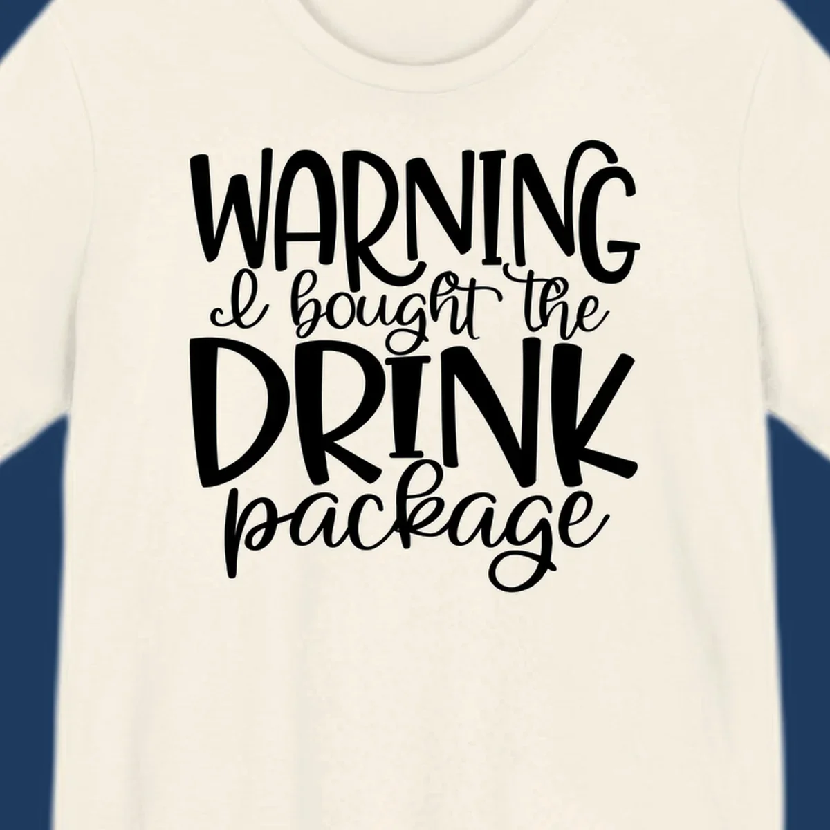 White text on gray background reading 'WARNING I bought the DRINK package' in playful bold and script lettering