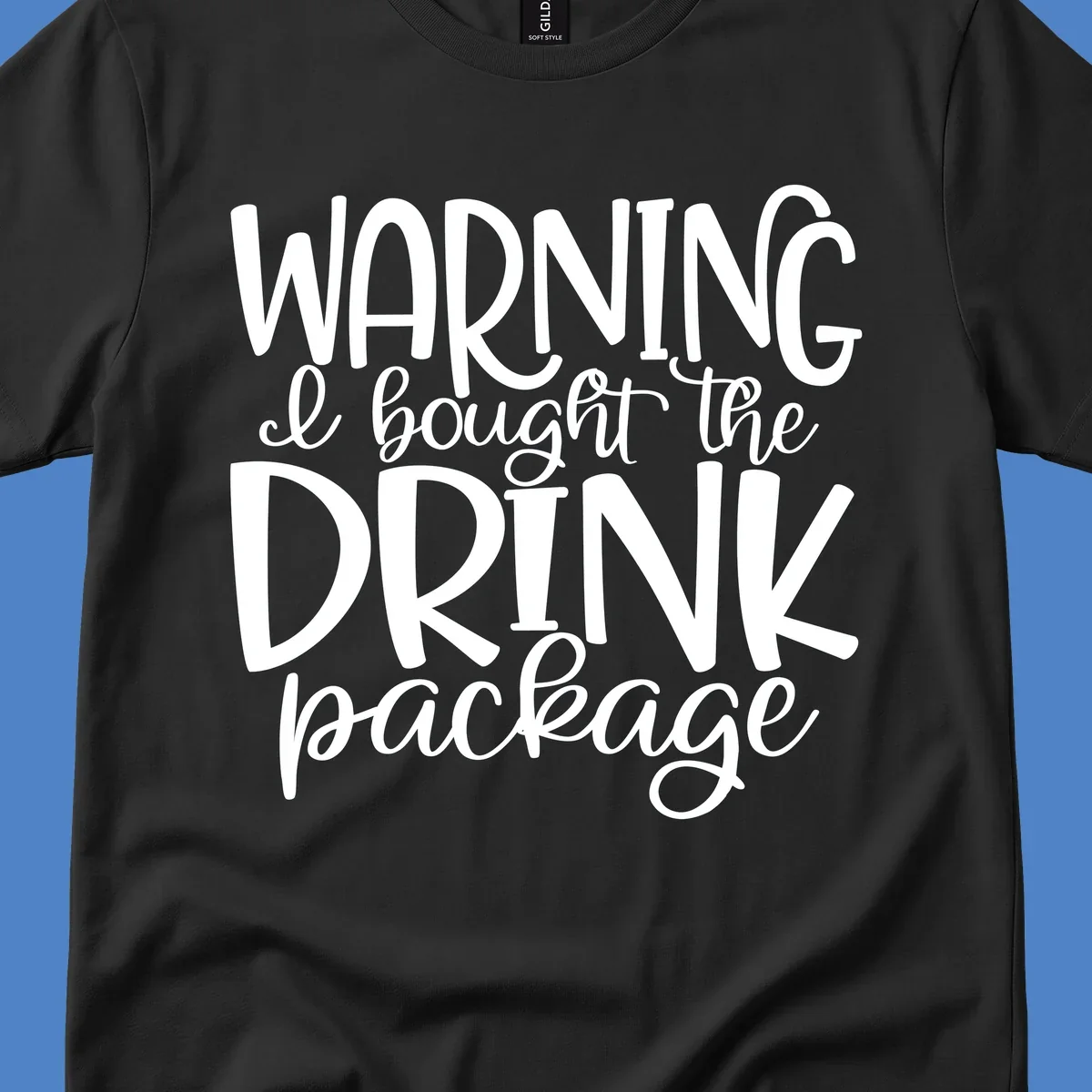 White text on gray background reading 'WARNING I bought the DRINK package' in playful bold and script lettering