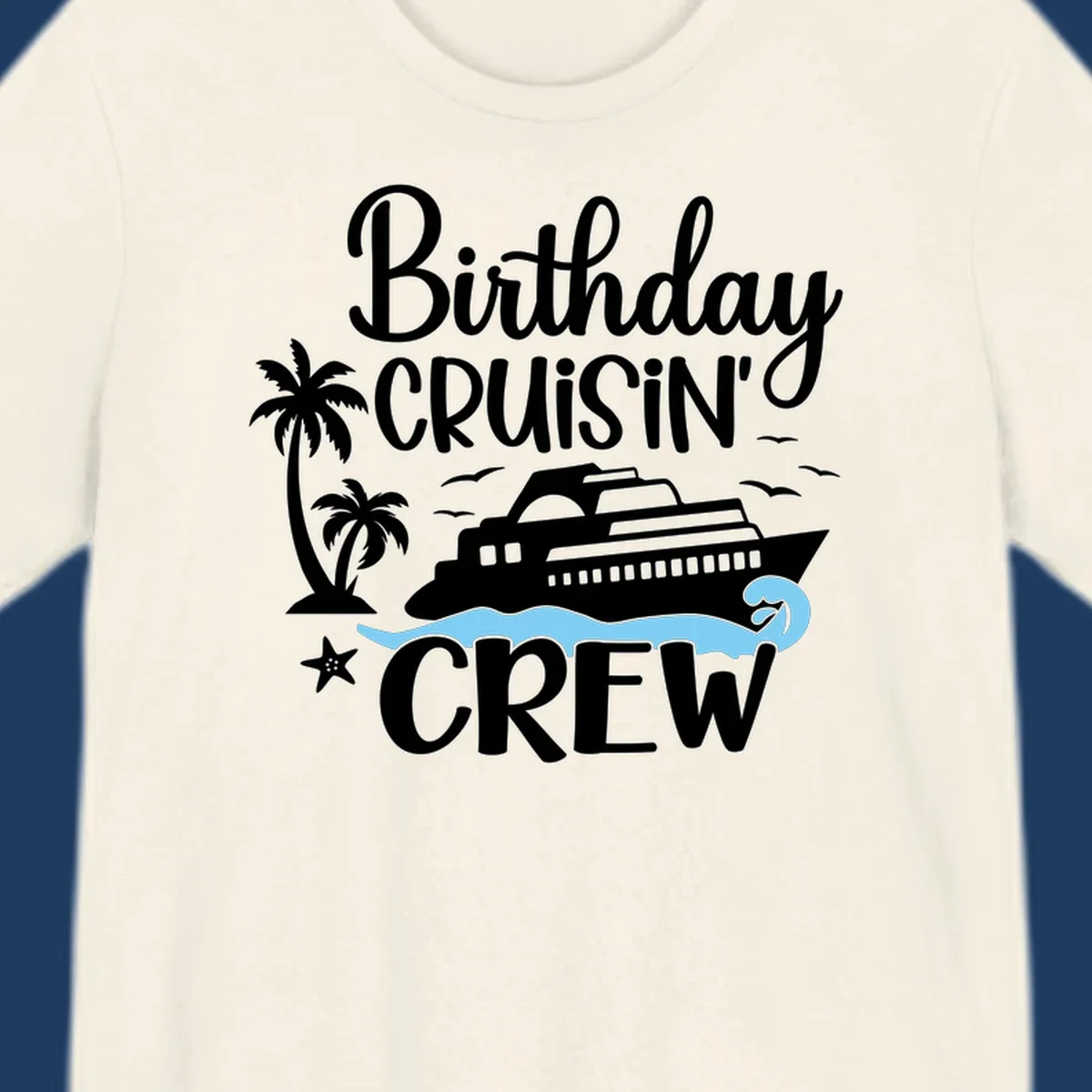 Birthday Cruisin' Crew design with cruise ship, palm trees, ocean wave, and tropical elements on gray background