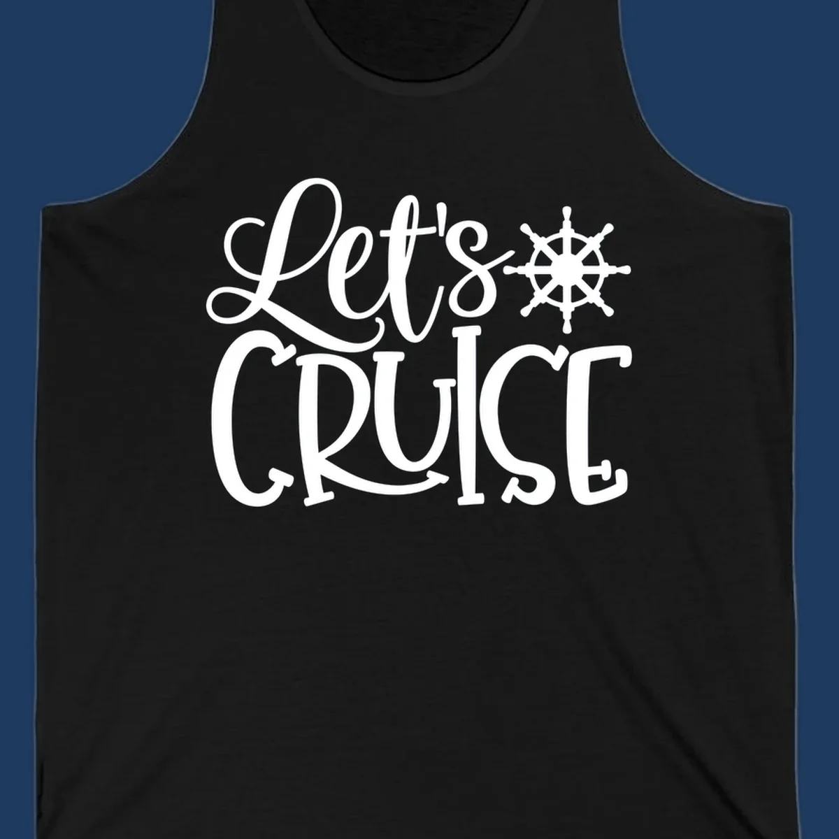 Let's Cruise design with flowing script lettering and nautical ship's wheel graphic in white