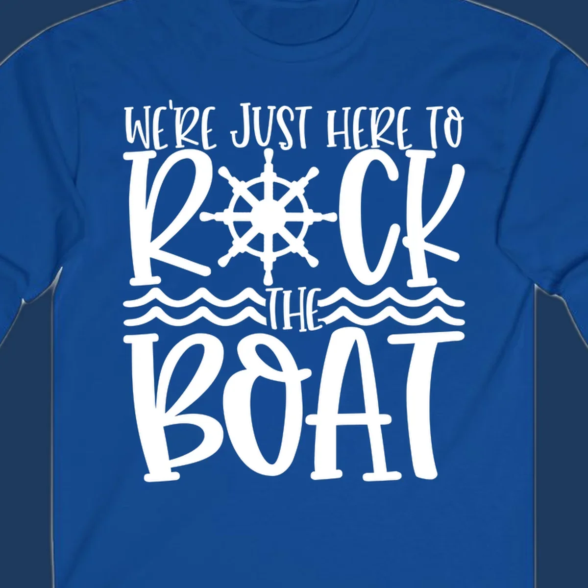 White nautical design with ship's wheel and ocean waves featuring text 'We're Just Here To Kick The Boat' on gray background