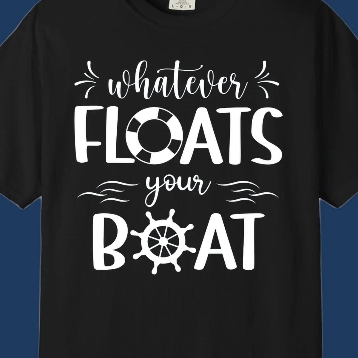 Nautical design with 'whatever floats your boat' text featuring a life preserver and ship wheel on gray background