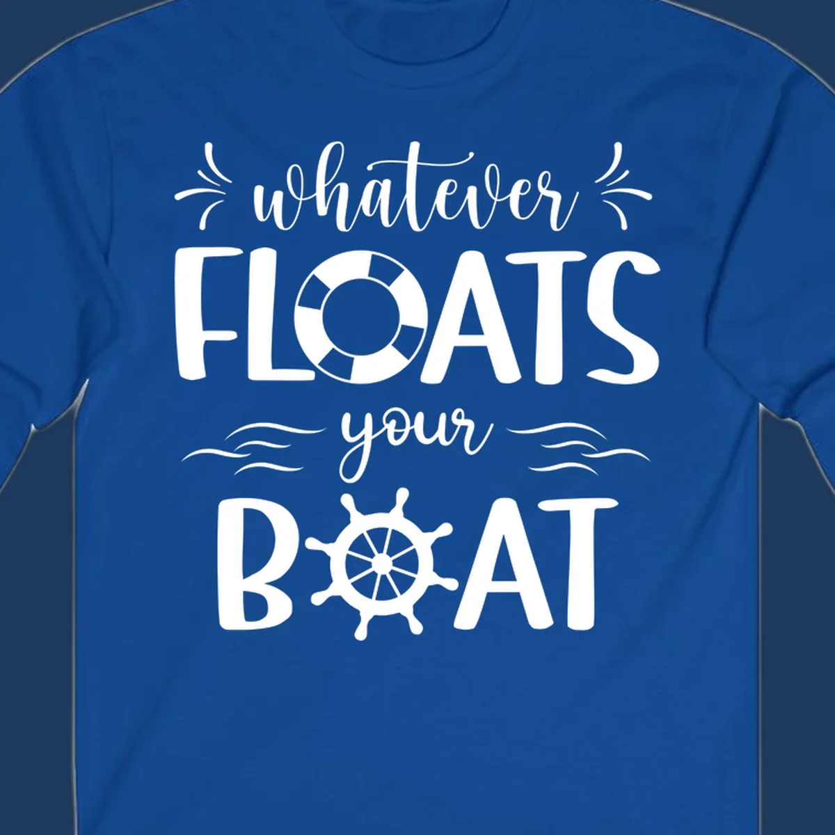 Nautical design with 'whatever floats your boat' text featuring a life preserver and ship wheel on gray background