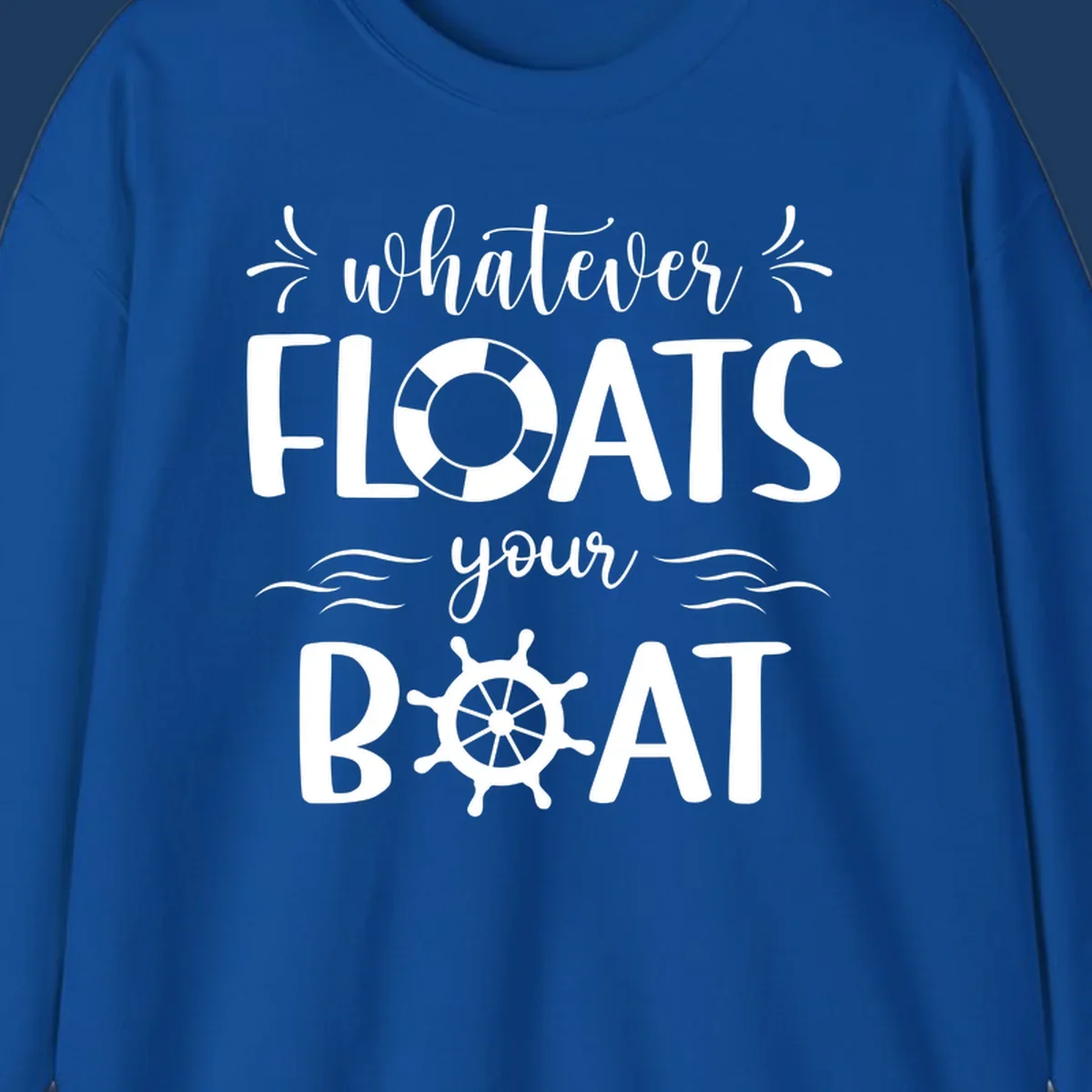 Nautical design with 'whatever floats your boat' text featuring a life preserver and ship wheel on gray background